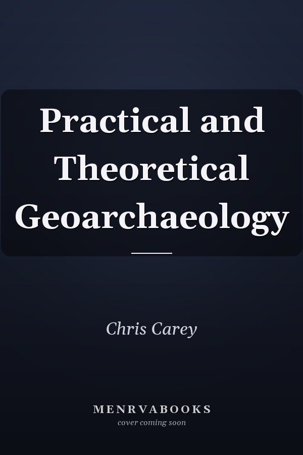 Practical and Theoretical Geoarchaeology