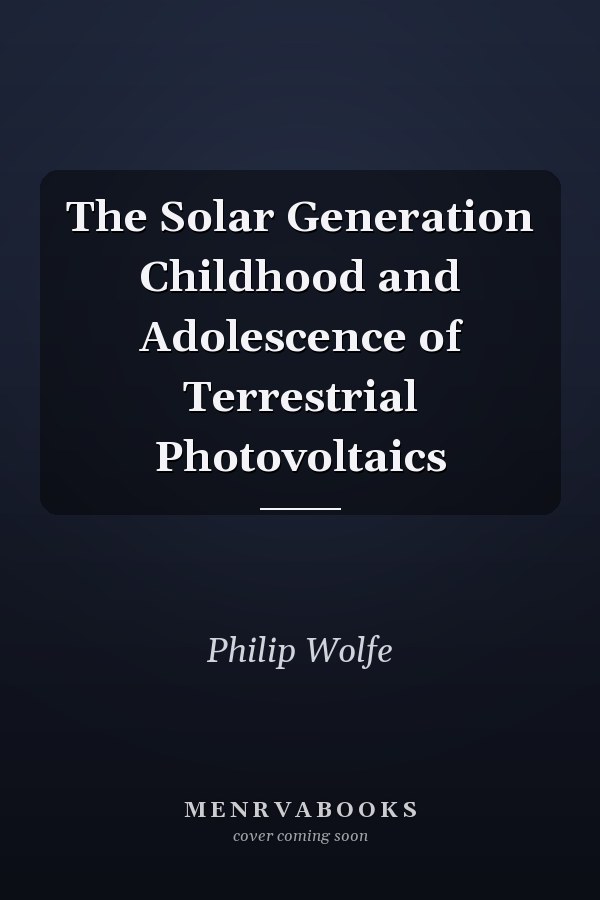 The Solar Generation Childhood and Adolescence of Terrestrial Photovoltaics