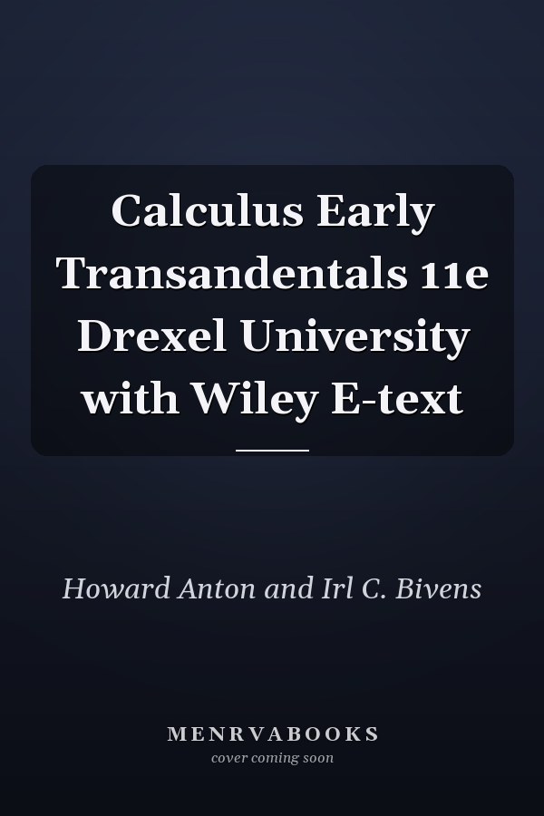 Calculus Early Transandentals 11e Drexel University with Wiley E-text