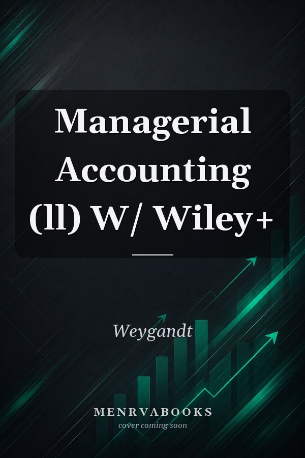 Managerial Accounting (ll) W/ Wiley+