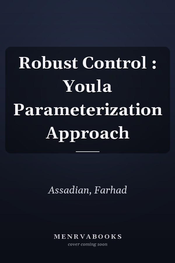 Robust Control : Youla Parameterization Approach