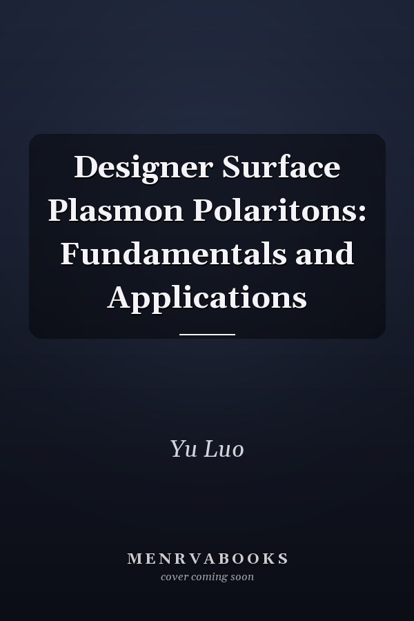 Designer Surface Plasmon Polaritons: Fundamentals and Applications
