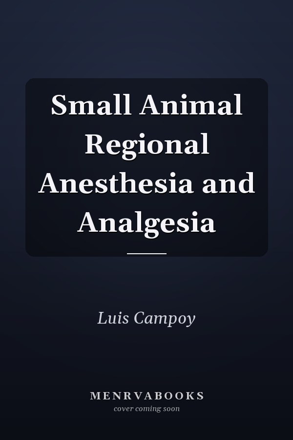 Small Animal Regional Anesthesia and Analgesia