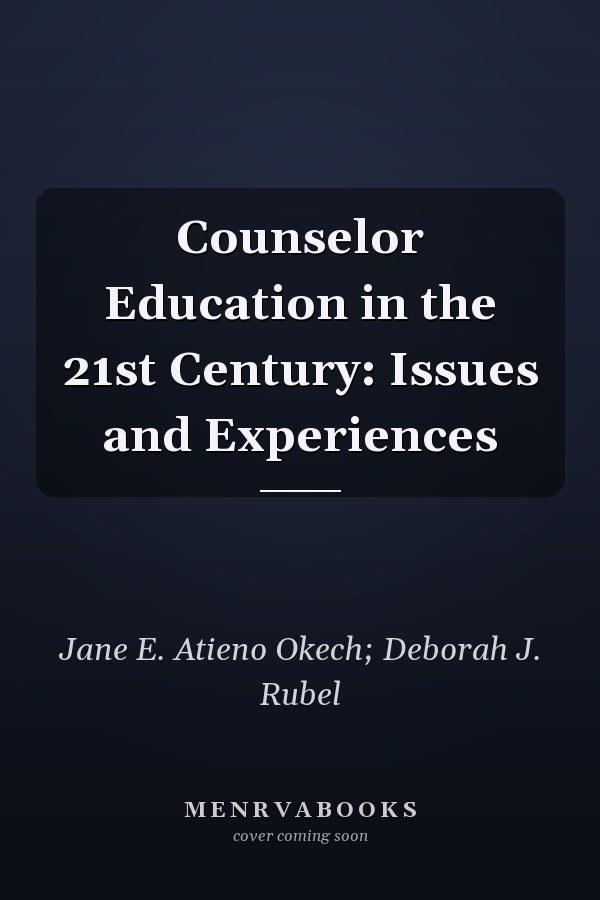 Counselor Education in the 21st Century: Issues and Experiences