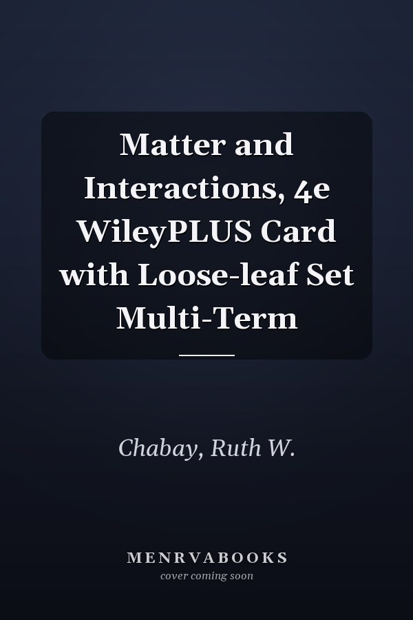 Matter and Interactions, 4e WileyPLUS Card with Loose-leaf Set Multi-Term