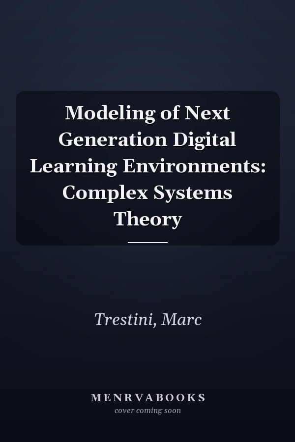 Modeling of Next Generation Digital Learning Environments: Complex Systems Theory
