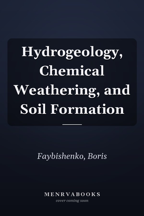Hydrogeology, Chemical Weathering, and Soil Formation