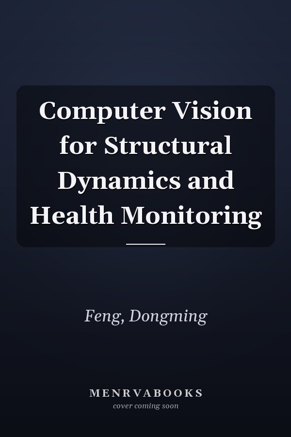 Computer Vision for Structural Dynamics and Health Monitoring