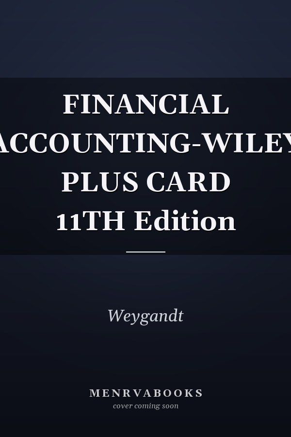 FINANCIAL ACCOUNTING-WILEY PLUS CARD 11TH Edition