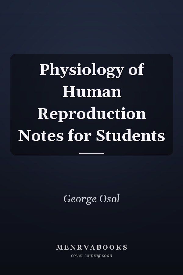 Physiology of Human Reproduction Notes for Students