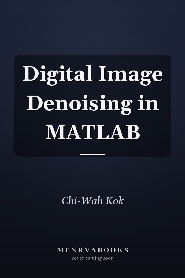 Digital Image Denoising in MATLAB