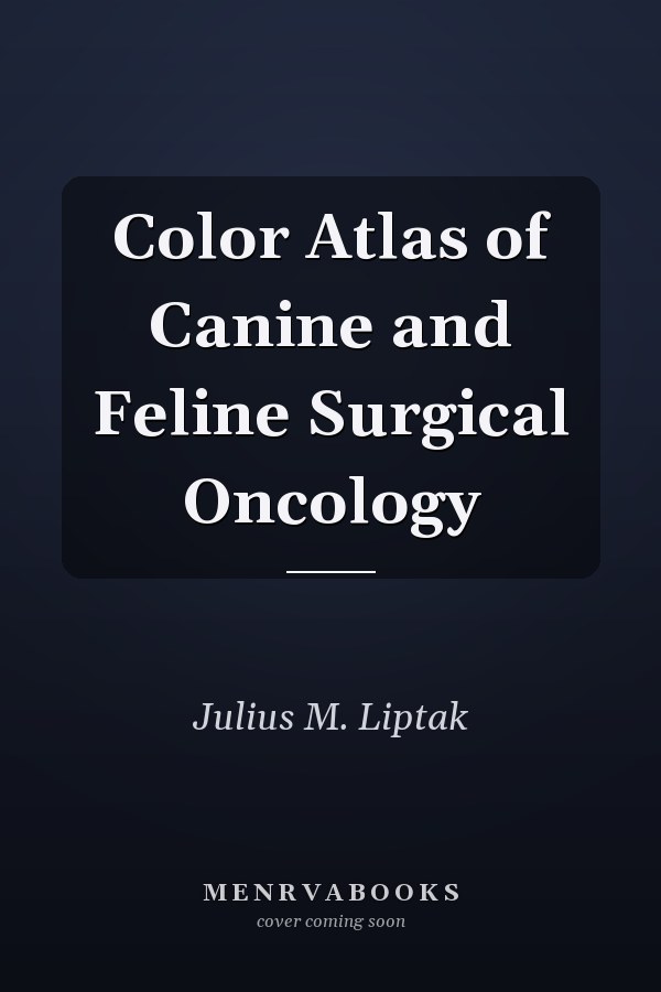 Color Atlas of Canine and Feline Surgical Oncology