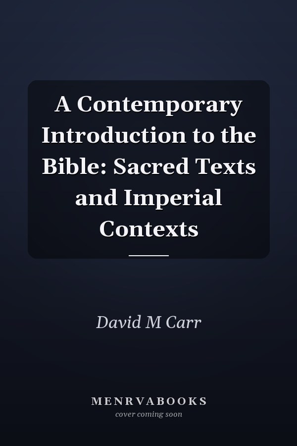 A Contemporary Introduction to the Bible: Sacred Texts and Imperial Contexts