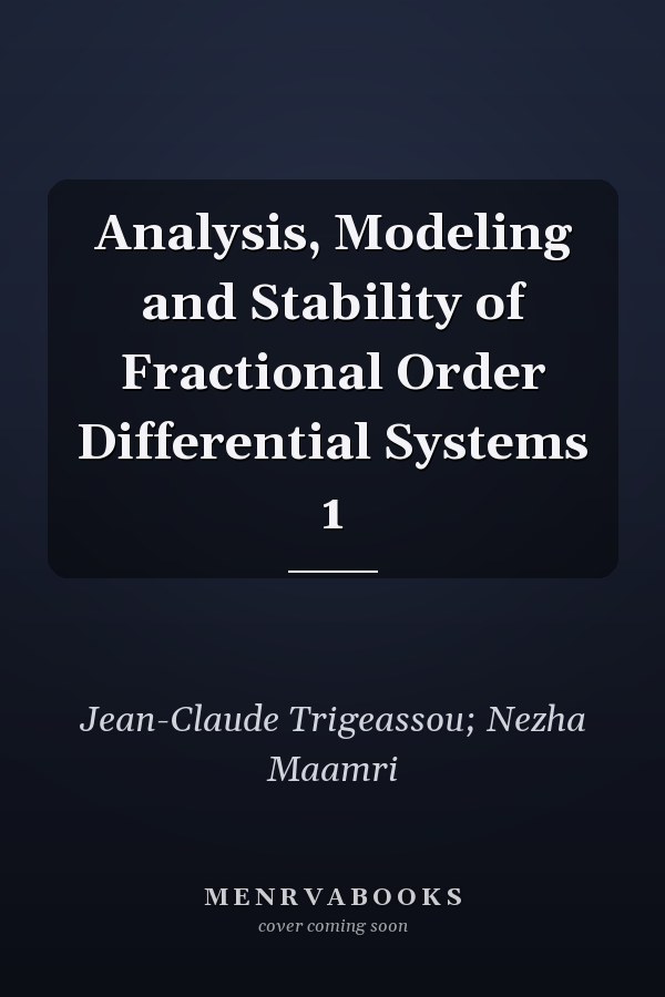 Analysis, Modeling and Stability of Fractional Order Differential Systems 1