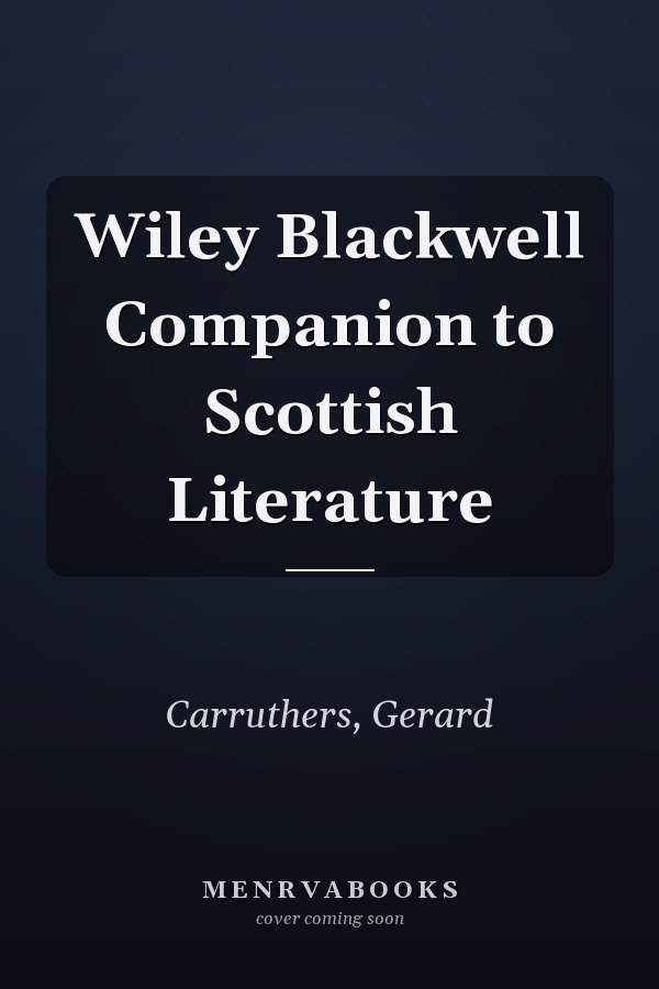 Wiley Blackwell Companion to Scottish Literature