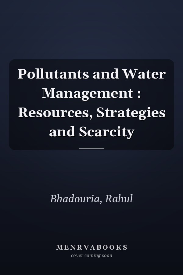 Pollutants and Water Management : Resources, Strategies and Scarcity