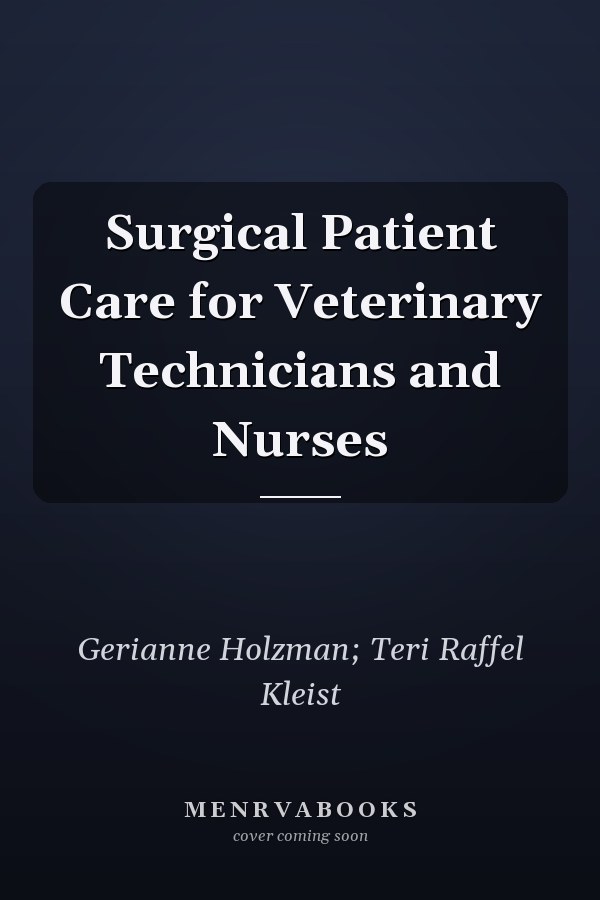 Surgical Patient Care for Veterinary Technicians and Nurses