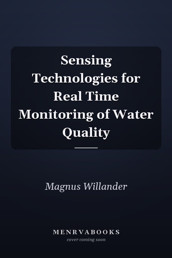 Sensing Technologies for Real Time Monitoring of Water Quality