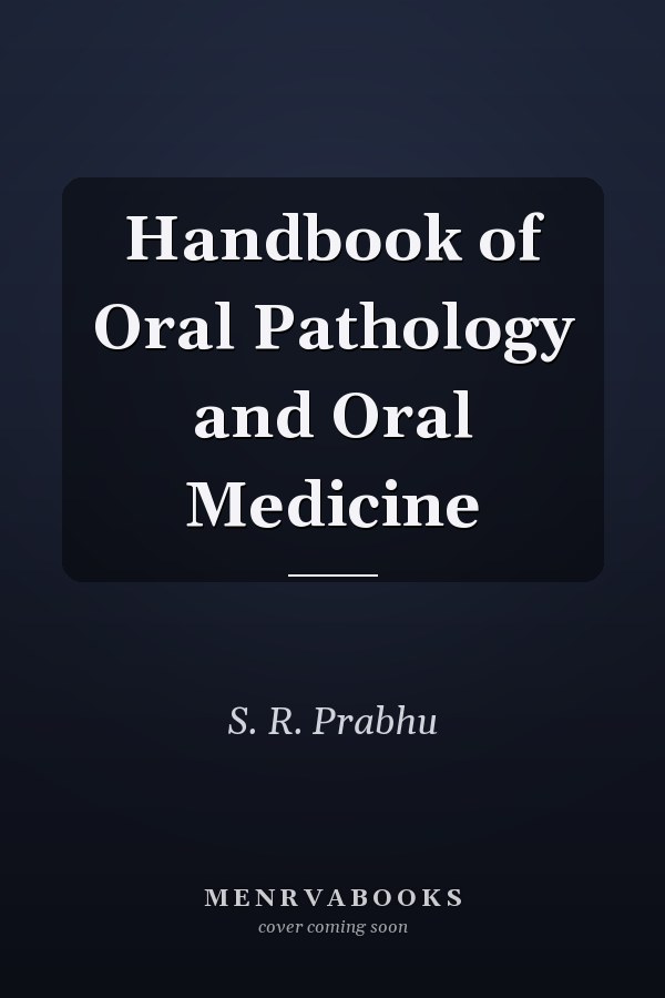 Handbook of Oral Pathology and Oral Medicine