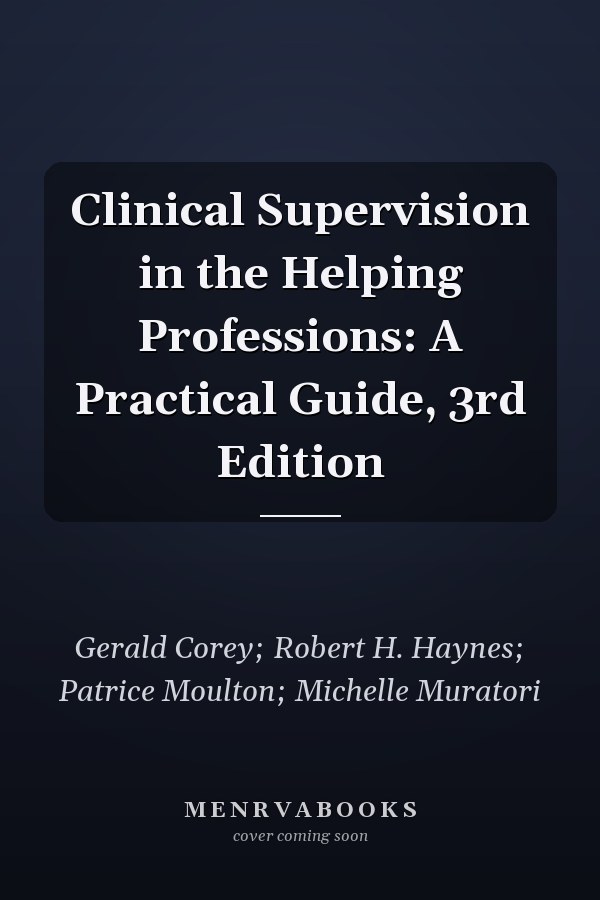 Clinical Supervision in the Helping Professions: A Practical Guide, 3rd Edition