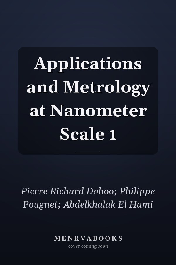 Applications and Metrology at Nanometer Scale 1