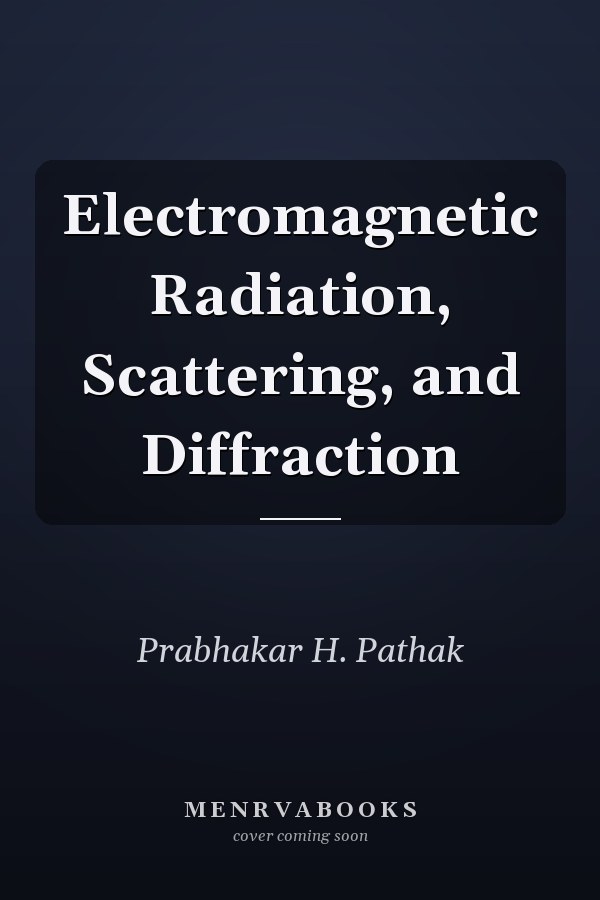 Electromagnetic Radiation, Scattering, and Diffraction