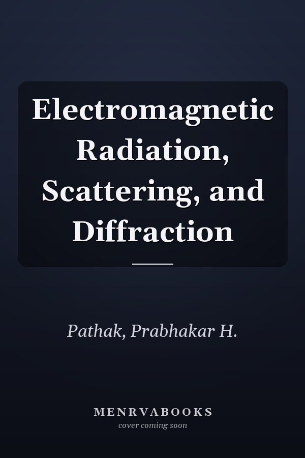 Electromagnetic Radiation, Scattering, and Diffraction