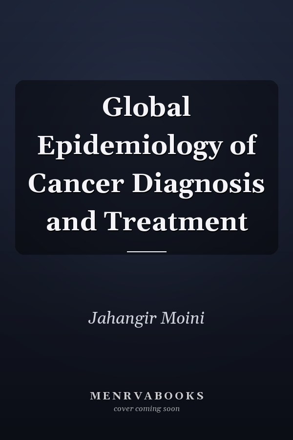 Global Epidemiology of Cancer Diagnosis and Treatment