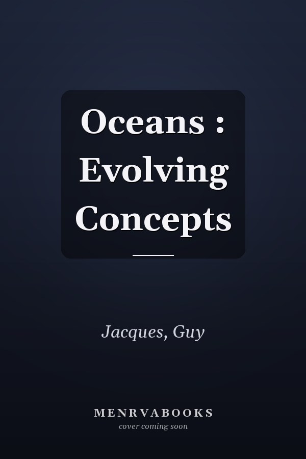 Oceans : Evolving Concepts