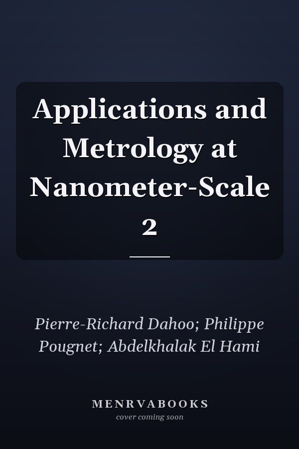 Applications and Metrology at Nanometer-Scale 2