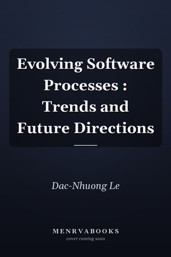 Evolving Software Processes : Trends and Future Directions