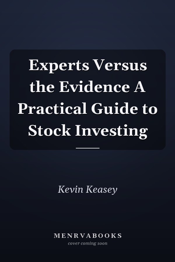 Experts Versus the Evidence A Practical Guide to Stock Investing