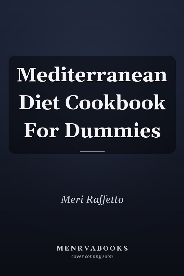 Mediterranean Diet Cookbook For Dummies