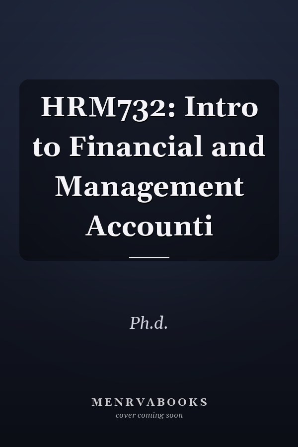 HRM732: Intro to Financial and Management Accounti