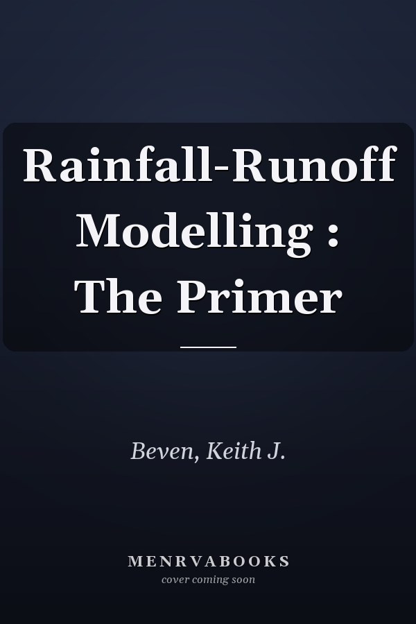 Rainfall-Runoff Modelling : The Primer