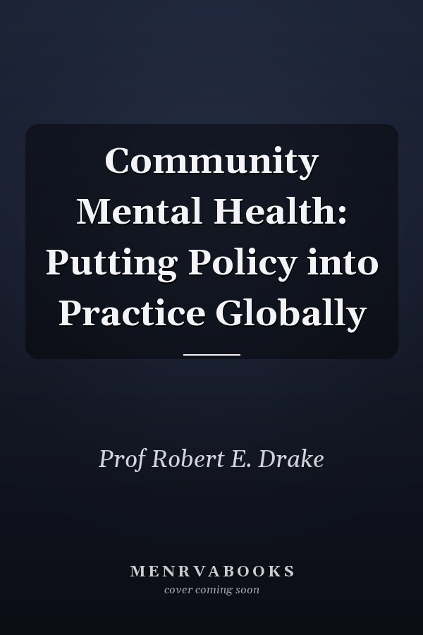Community Mental Health: Putting Policy into Practice Globally