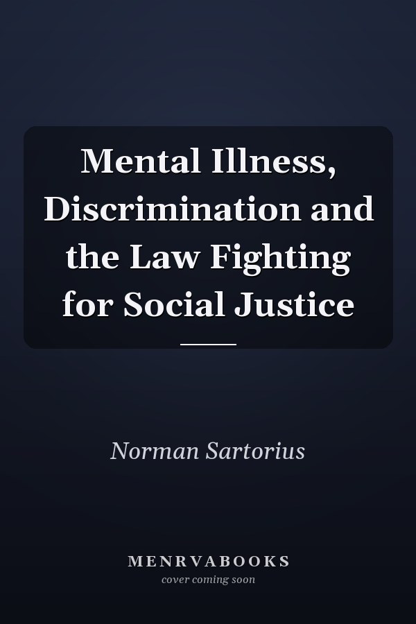 Mental Illness, Discrimination and the Law Fighting for Social Justice