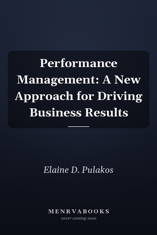 Performance Management: A New Approach for Driving Business Results