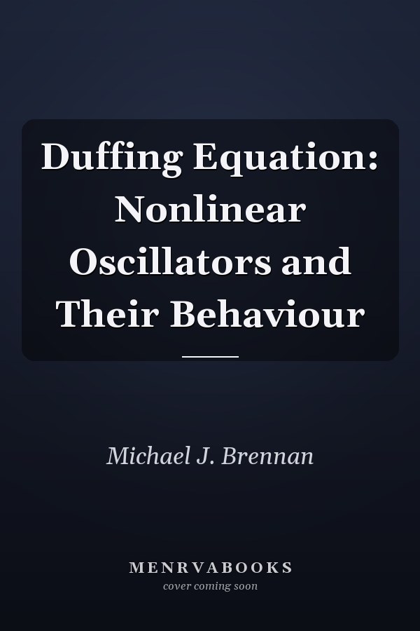 Duffing Equation: Nonlinear Oscillators and Their Behaviour