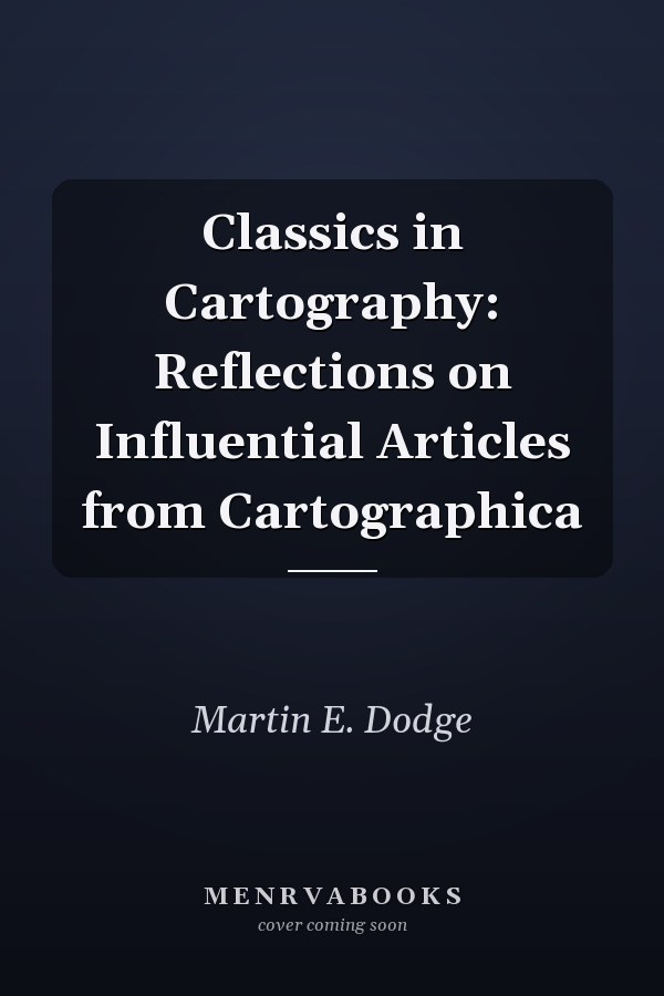 Classics in Cartography: Reflections on Influential Articles from Cartographica