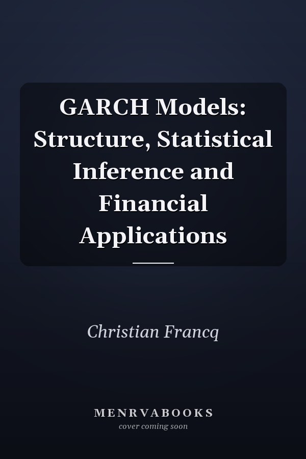 GARCH Models: Structure, Statistical Inference and Financial Applications