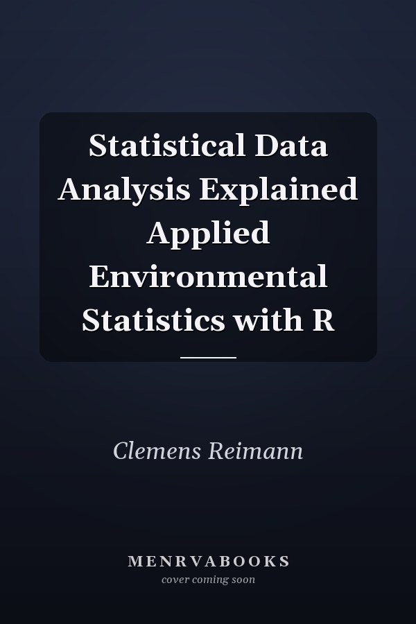 Statistical Data Analysis Explained Applied Environmental Statistics with R