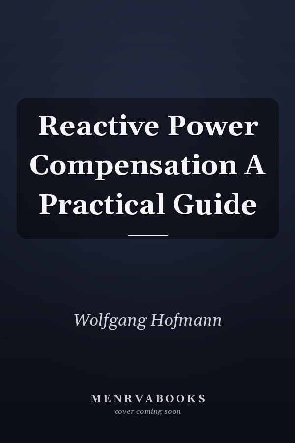 Reactive Power Compensation A Practical Guide