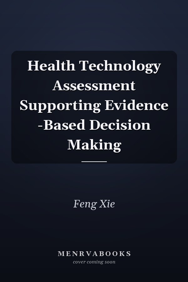 Health Technology Assessment Supporting Evidence -Based Decision Making