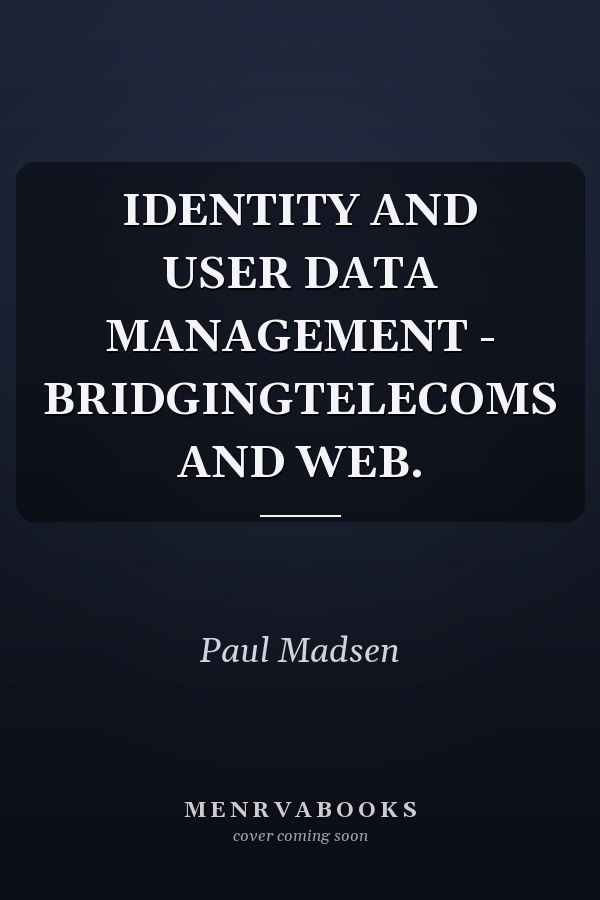 IDENTITY AND USER DATA MANAGEMENT - BRIDGINGTELECOMS AND WEB.