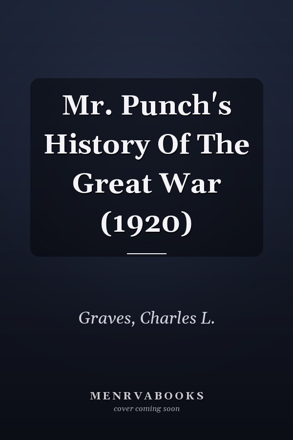 Mr. Punch's History Of The Great War (1920)