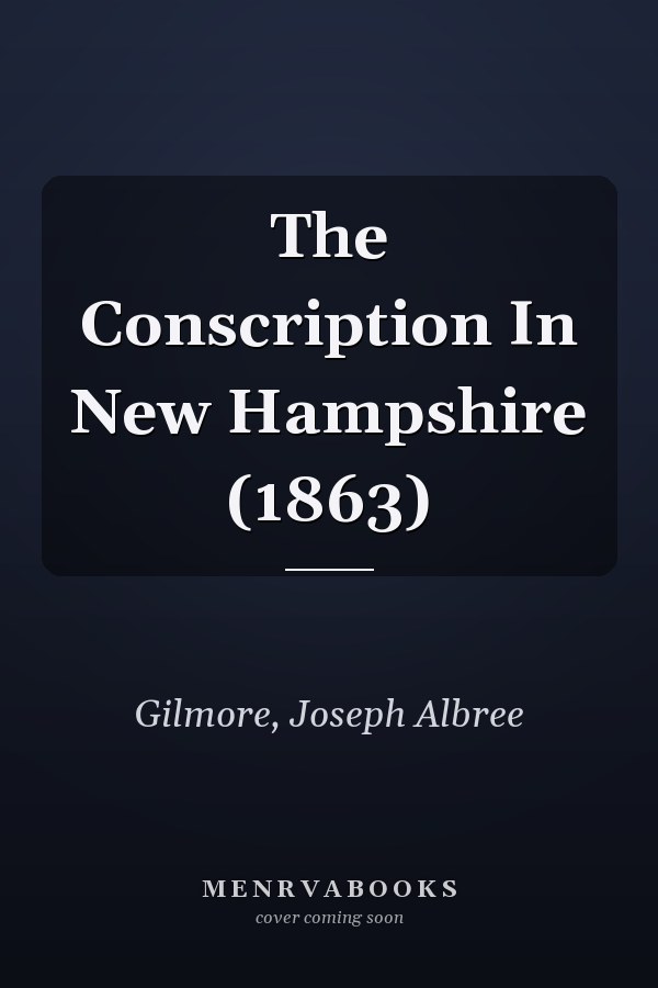 The Conscription In New Hampshire (1863)
