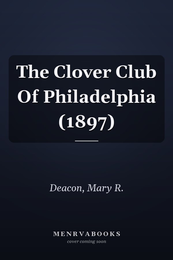 The Clover Club Of Philadelphia (1897)