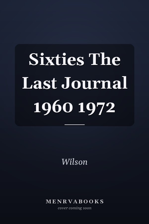 Sixties The Last Journal 1960 1972