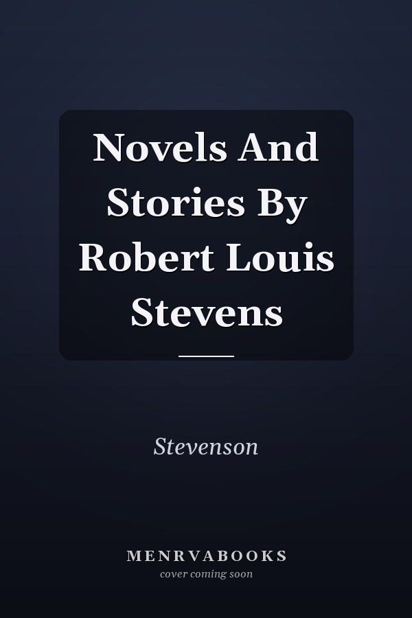 Novels And Stories By Robert Louis Stevens